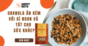 Granola ăn kèm với gì ngon và tốt cho sức khỏe?
