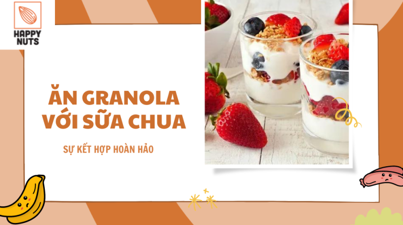 Ăn Granola với sữa chua: Tốt không? Cách ăn thế nào hiệu quả?