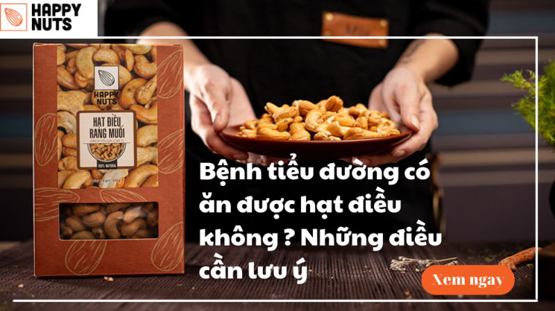 Bệnh tiểu đường có ăn được hạt điều không? Lưu ý phải nắm rõ