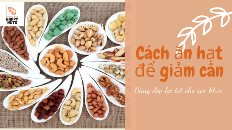 Cách ăn các loại hạt để giảm cân: Dáng đẹp lại tốt cho sức khỏe