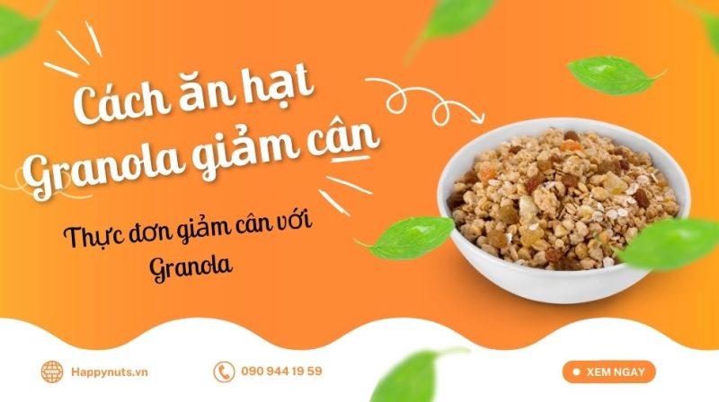 Cách ăn hạt Granola giảm cân: Thực đơn chuẩn từng bữa