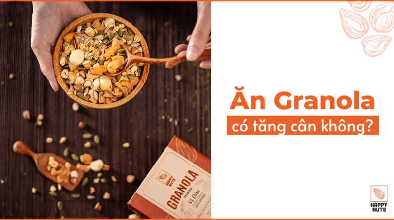 Ăn Granola có tăng cân không và cách ăn tốt cho sức khỏe
