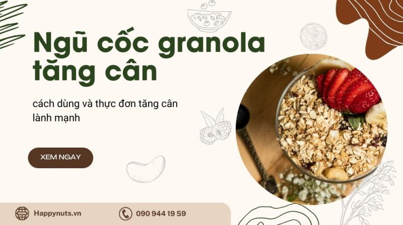 Ngũ cốc Granola tăng cân (Cách dùng hiệu quả tháng 07/2024)