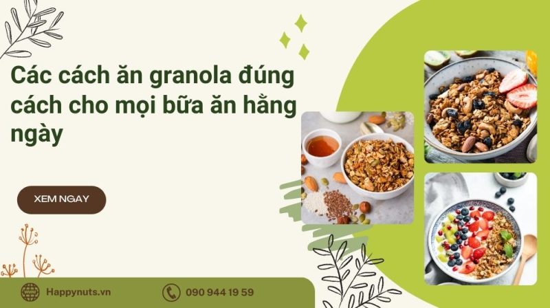 Các cách ăn Granola: Cho mọi bữa (Cập nhật tháng 07/2024)