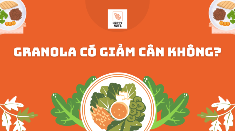 Ngũ cốc Granola có giảm cân không (Thông tin mới nhất T07/2024)