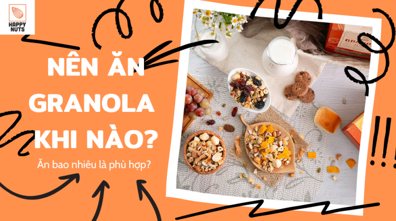 Nên ăn Granola khi nào (Kiến thức toàn diện 07/2024)
