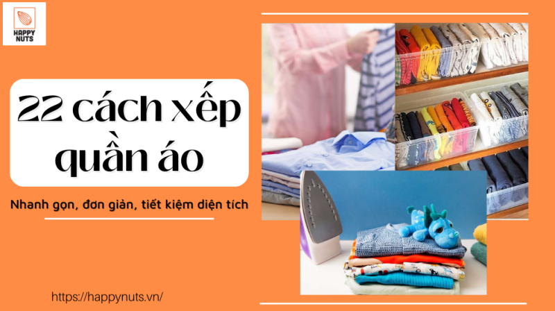 22 cách xếp quần áo gọn gàng vào tủ: Nhanh và đơn giản nhất