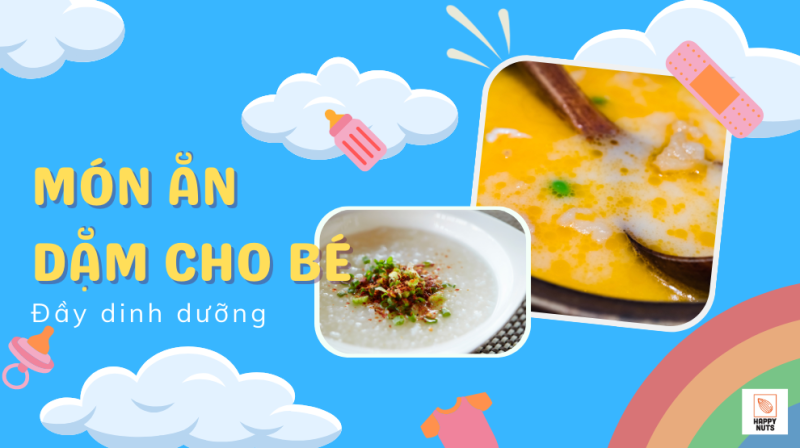 Các món ăn dặm cho bé 6-7-8-9 tháng dễ làm đủ dinh dưỡng