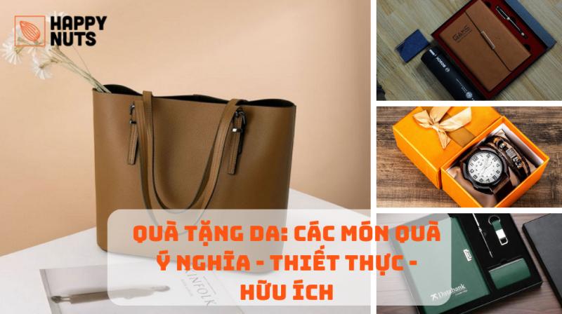 Quà Tặng Da: Các Món Quà Ý Nghĩa – Thiết Thực – Hữu Ích