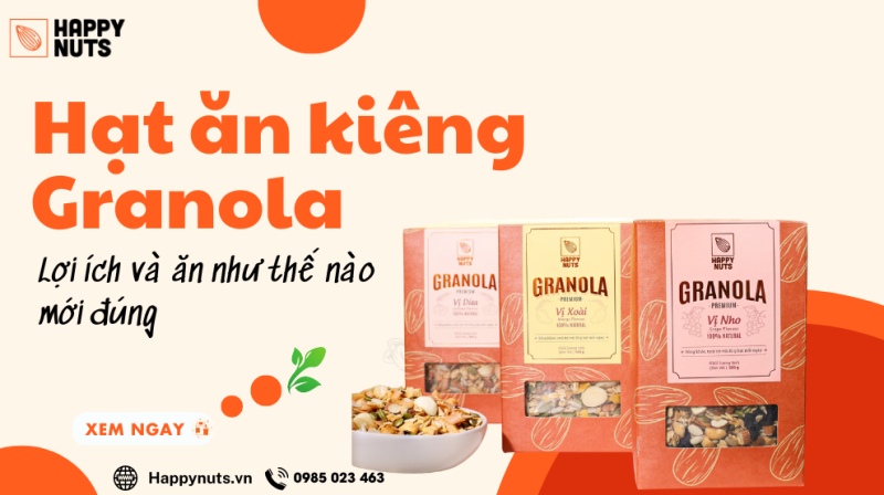 Hạt ăn kiêng Granola: Lợi ích và ăn như thế nào mới đúng