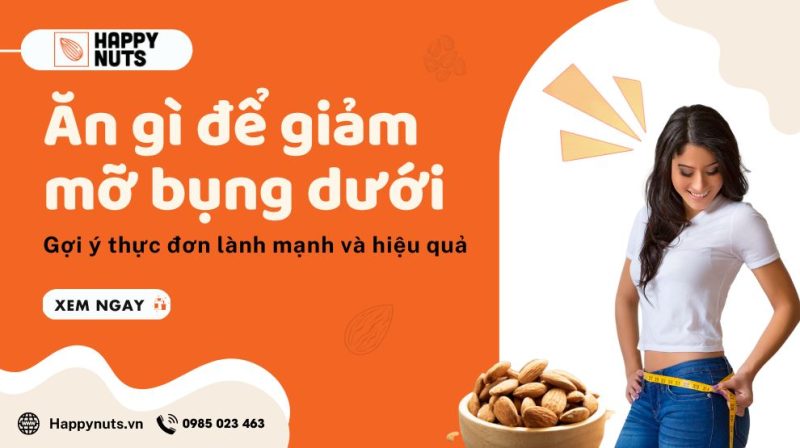 Ăn gì để giảm mỡ bụng dưới? (Gợi ý thực đơn hiệu quả nhất)
