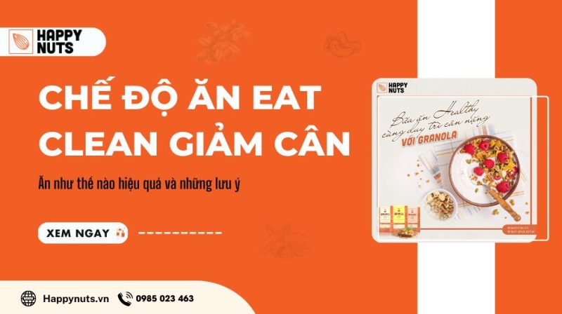 Chế độ ăn eat clean giảm cân (Ăn như nào hiệu quả và lưu ý)