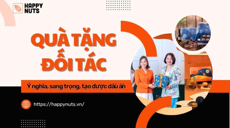 Quà tặng đối tác ý nghĩa, sang trọng, tạo dấu ấn doanh nghiệp