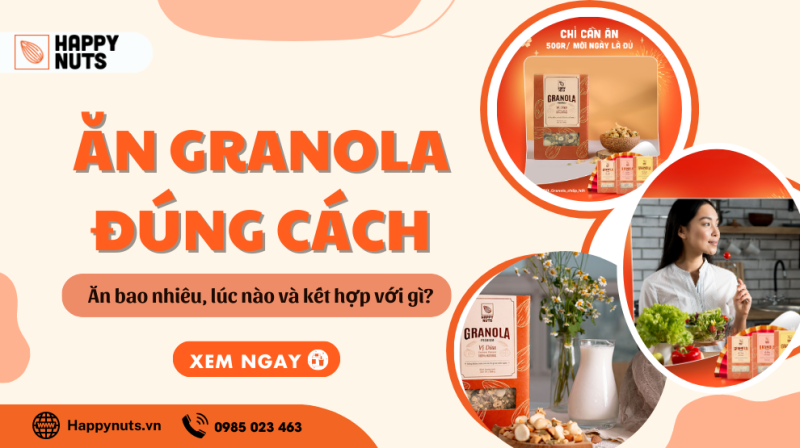 Ăn Granola đúng cách: Ăn bao nhiêu, lúc nào và kết hợp với gì?