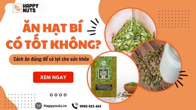 Ăn hạt bí có tốt không? Cách ăn đúng để có lợi cho sức khỏe
