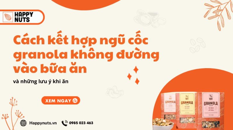 Cách kết hợp ngũ cốc granola không đường vào các bữa ăn