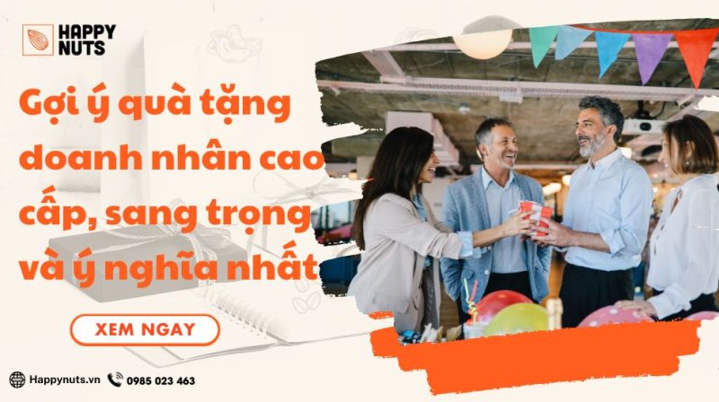 Gợi ý quà tặng Doanh nhân cao cấp, sang trọng và ý nghĩa nhất
