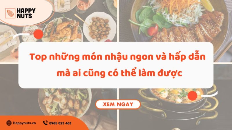 Top những món nhậu ngon và hấp dẫn ai cũng có thể làm được