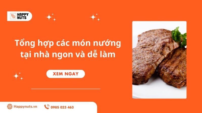 Tổng hợp các món nướng tại nhà ngon và dễ làm (Cập nhật)
