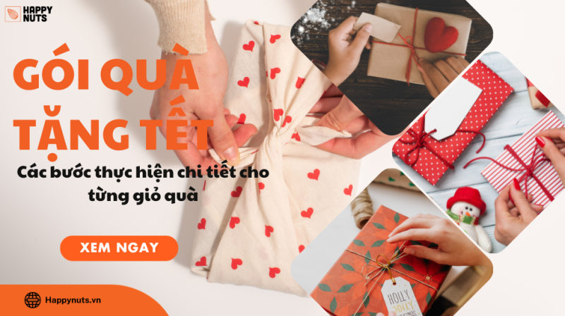 Gói quà tặng Tết: Các bước thực hiện chi tiết cho từng giỏ quà