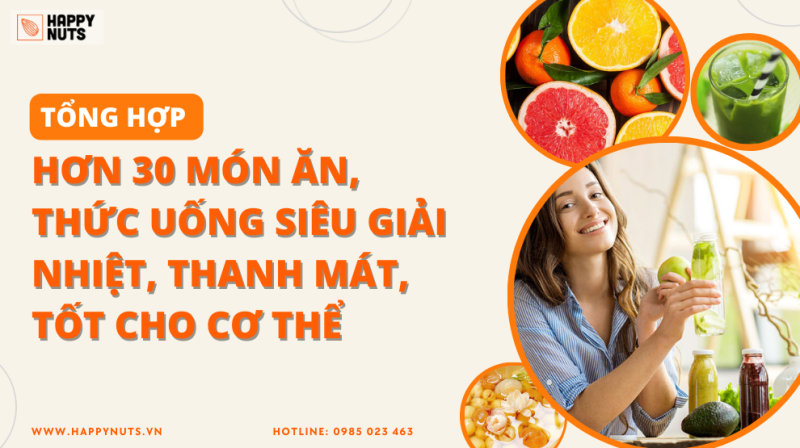 30+ món ăn thức uống siêu giải nhiệt thanh mát tốt cho cơ thể