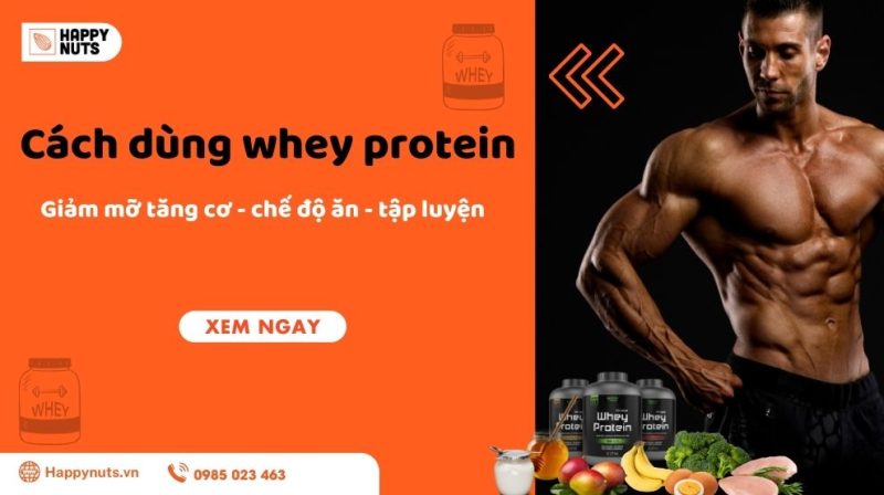 Cách dùng whey protein giảm mỡ tăng cơ (Chế độ ăn, tập luyện)